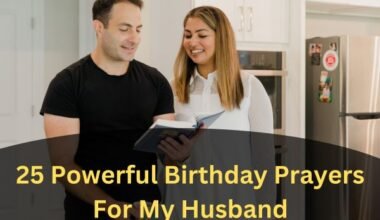 25 Powerful Birthday Prayers For My Husband