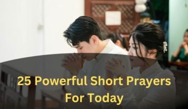 25 Powerful Short Prayers For Today