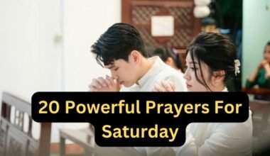 20 Powerful Prayers For Saturday