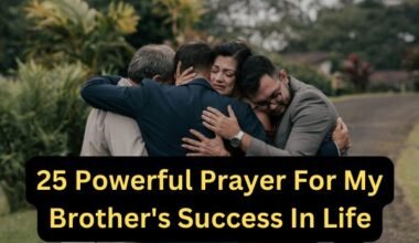 25 Powerful Prayer For My Brother's Success In Life