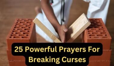 25 Powerful Prayers For Breaking Curses