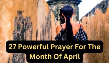 27 Powerful Prayer For The Month Of April