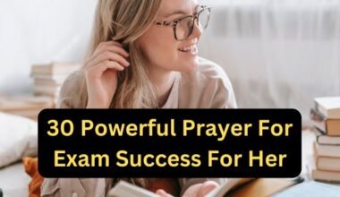 30 Powerful Prayer For Exam Success For Her