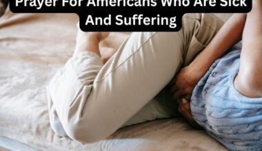 Prayer For Americans Who Are Sick And Suffering