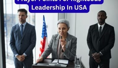 Prayer Points For Righteous Leadership In USA